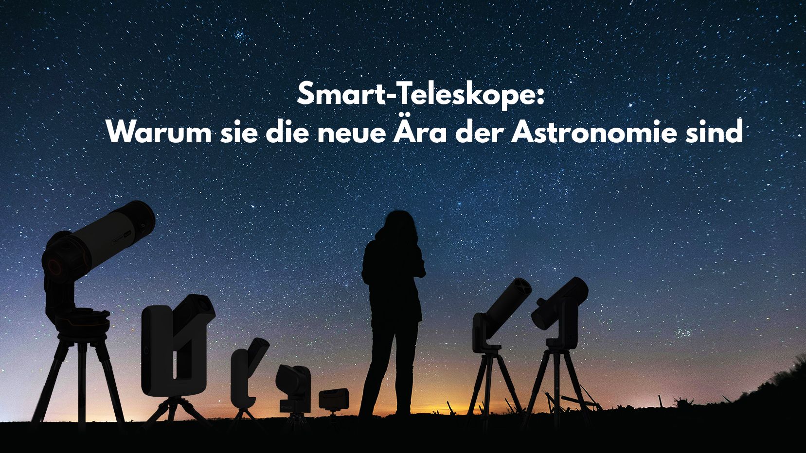 Smart Teleskope Ära DE
